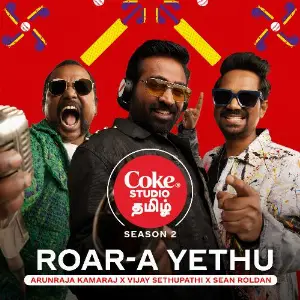 Roar-a Yethu  Coke Studio Tamil Vijay Sethupathi, Sean Roldan, Arunraja Kamaraj