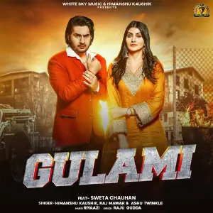 Gulami (feat. Sweta Chauhan) Himanshu Kaushik, Ashu Twinkle, Raj Mawer