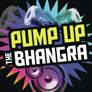 Pump Up The Bhangra Various Artists