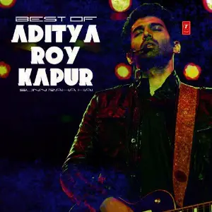 Best Of Me Aditya Roy Kapoor Various Artists