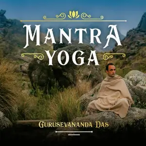 Mantra Yoga Gurusevananda Das