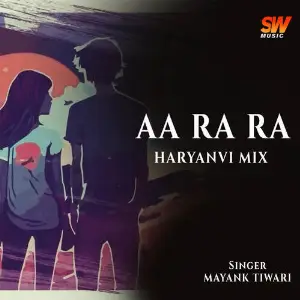 Aa Ra Ra Haryanvi Mix Mayank Tiwari