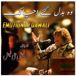 Wo Badal Gaye Achanak - Emotinal Qawali Faiz Ali Faiz
