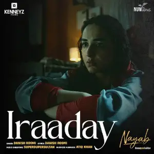 Iraaday (From Nayab) superdupersultan, danish roomi, Kenneyz Productions